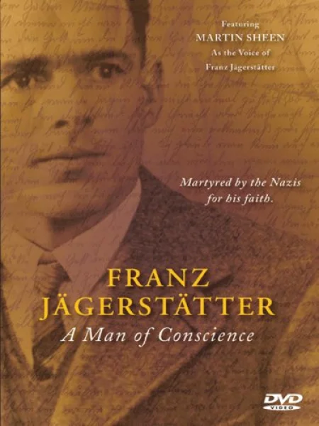 Franz Jaegerstaetter: A Man of Conscience