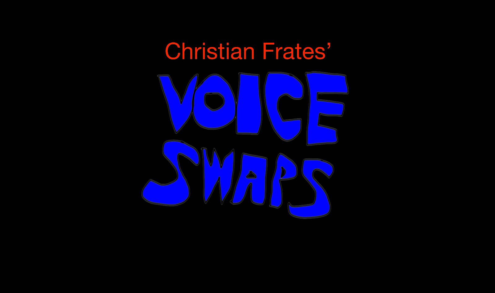 Christian Frates' Voice Swaps