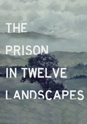 The Prison in Twelve Landscapes