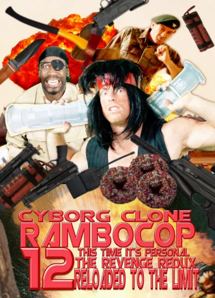 Cyborg Clone Rambocop 12: This Time It's Personal the Revenge Redux Reloaded to the Limit