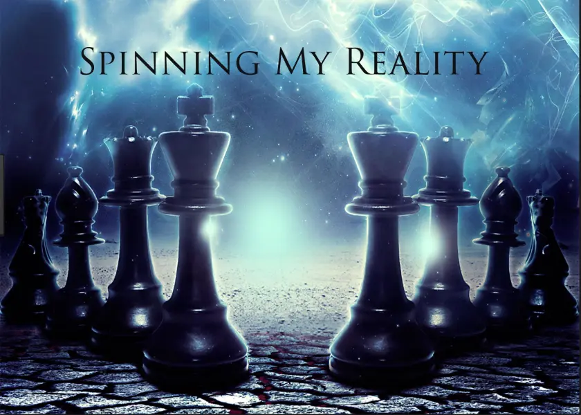 Spinning My Reality