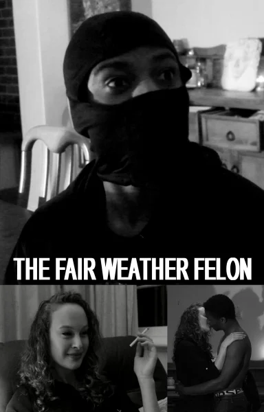 The Fair Weather Felon