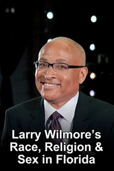 Larry Wilmore's Race, Religion & Sex in Florida