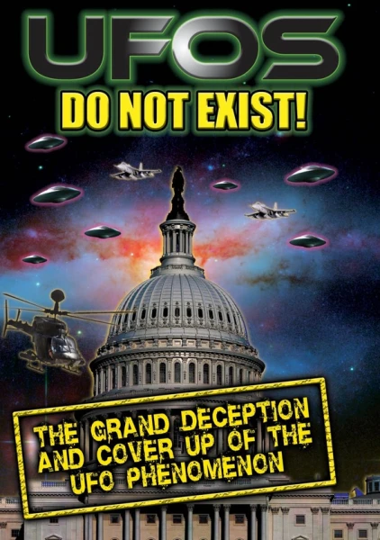 UFO's Do Not Exist! The Grand Deception and Cover-Up of the UFO Phenomenon