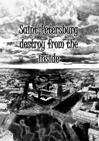 Saint-Petersburg destroy from the inside