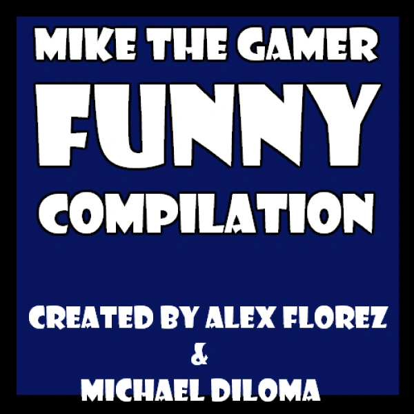Mike the Gamer Funny Compilation