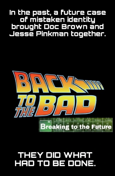 Back to the Bad: Breaking to the Future