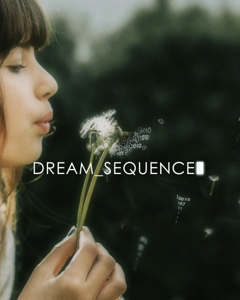Dream Sequence
