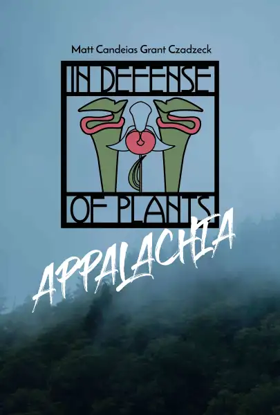 In Defense of Plants: Appalachia