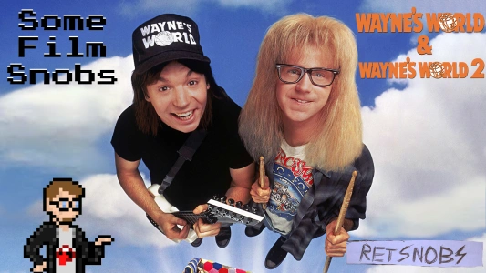 Were Wayne's World 1 & 2 Worthy???