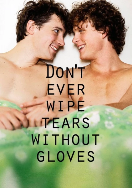 Don't Ever Wipe Tears Without Gloves