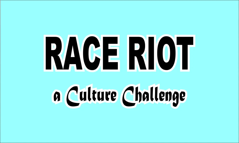 Race Riot: A Culture Challenge
