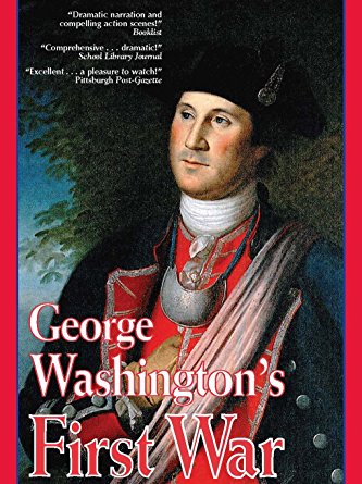George Washington's First War: The Battles for Fort Duquesne