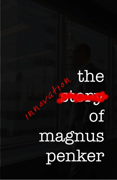 The Innovation of Magnus Penker