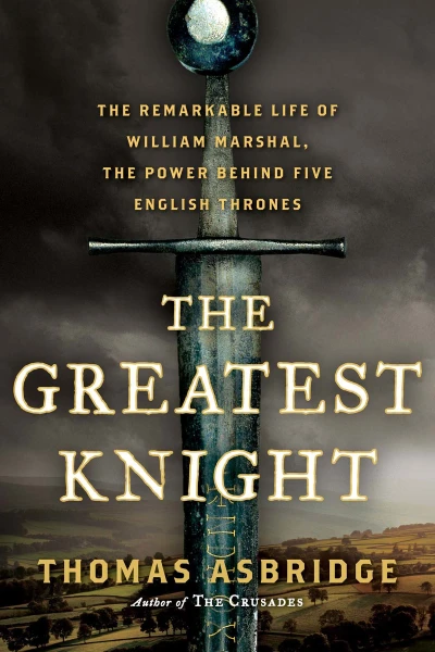 The Greatest Knight: William Marshal