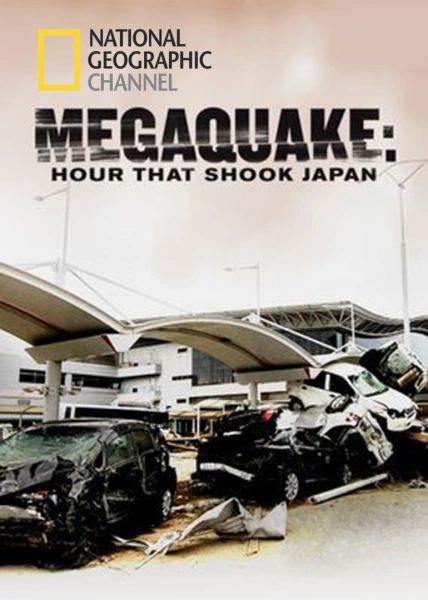 MegaQuake: The Hour That Shook Japan