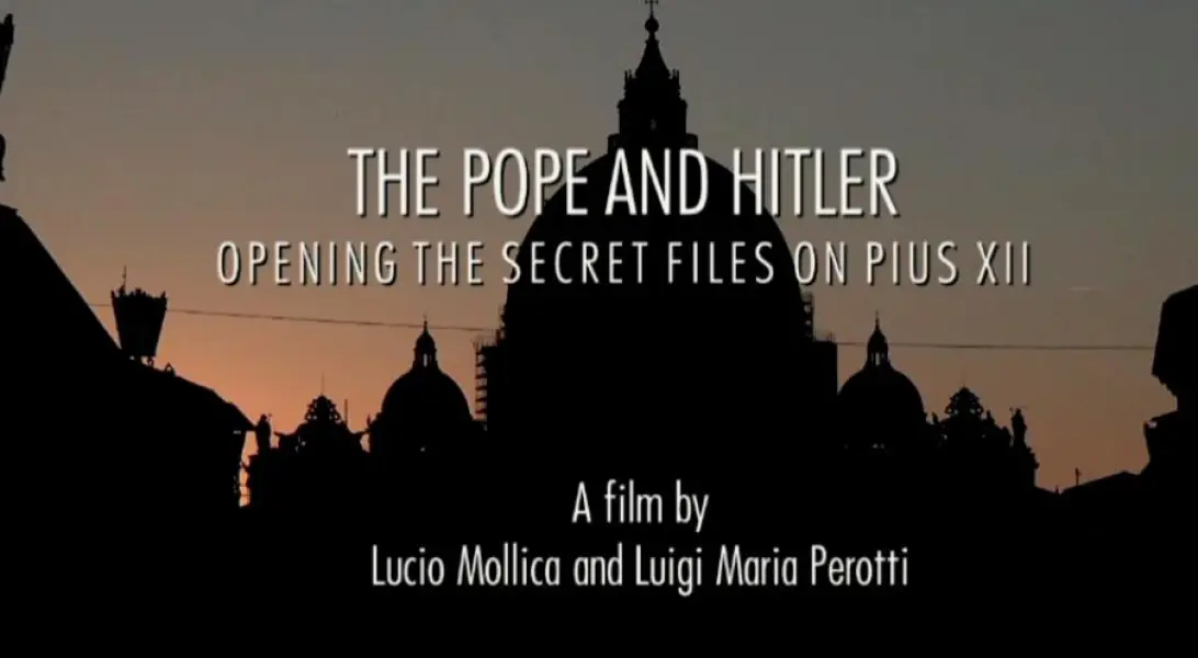 The Pope and Hitler - Opening the Secret Files on Pius XII