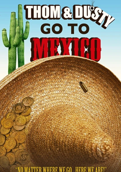 Thom & Dusty Go to Mexico: The Lost Treasure