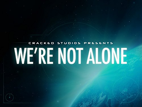 We're Not Alone