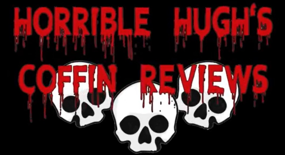 Horrible Hugh's Coffin Reviews
