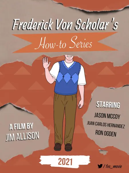 Frederick Von Scholar's How-to Series