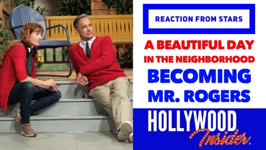 Reaction from stars - Becoming Mr. Rogers - 'A Beautiful Day In The Neighborhood'