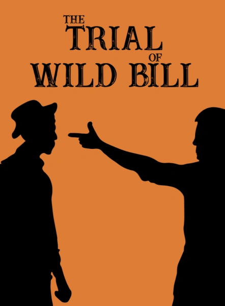 The Trial of Wild Bill