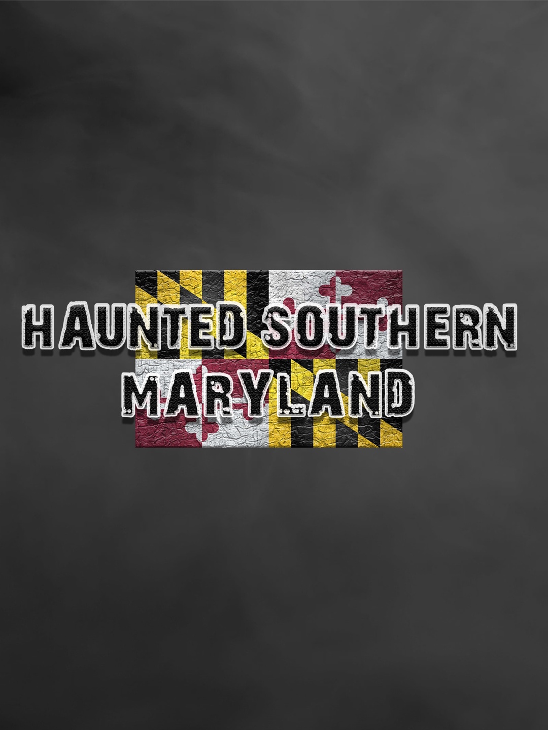 Haunted Southern Maryland