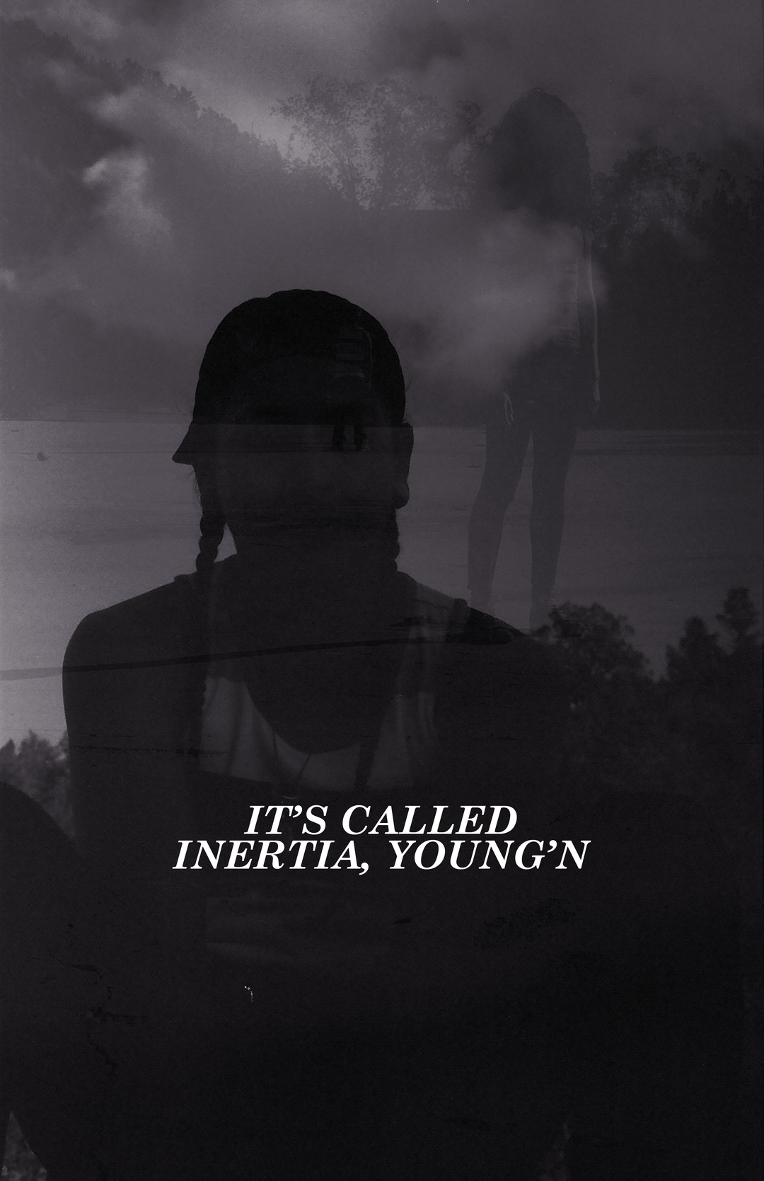 It's Called Inertia, Young'n