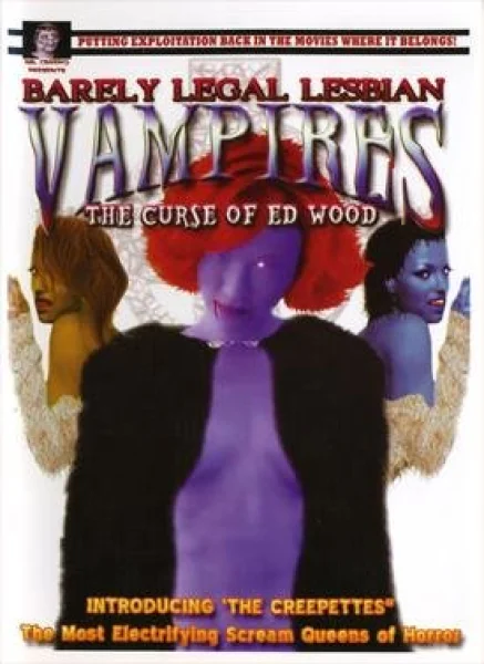 Barely Legal Lesbian Vampires: The Curse of Ed Wood!