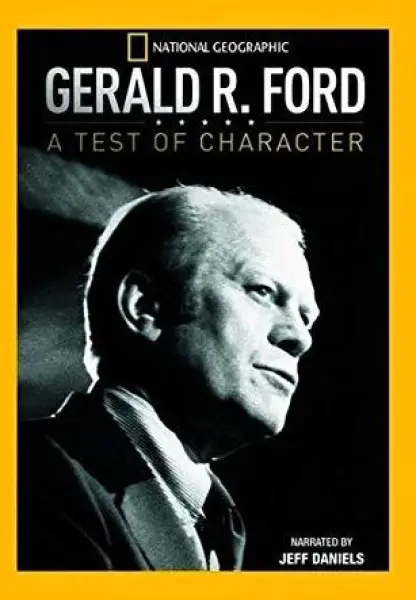 Gerald R. Ford: A Test of Character