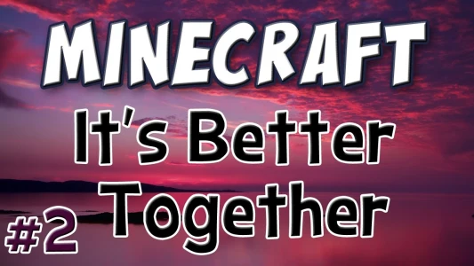 It's Better Together - Part 2