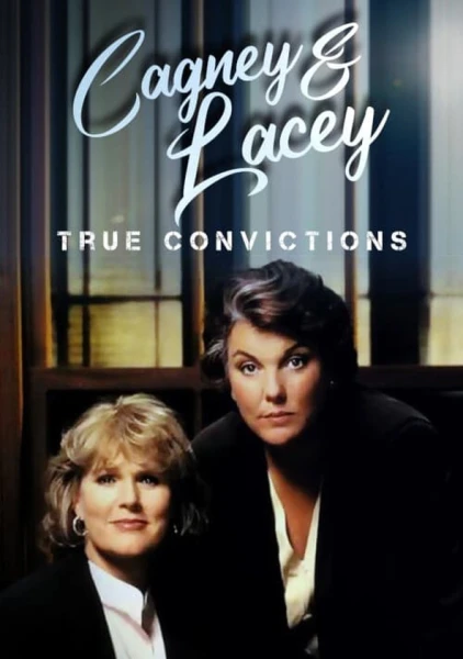 Cagney & Lacey: True Convictions