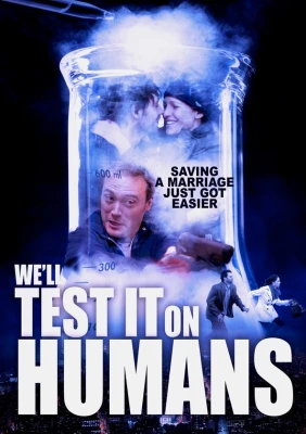 We'll Test It on Humans