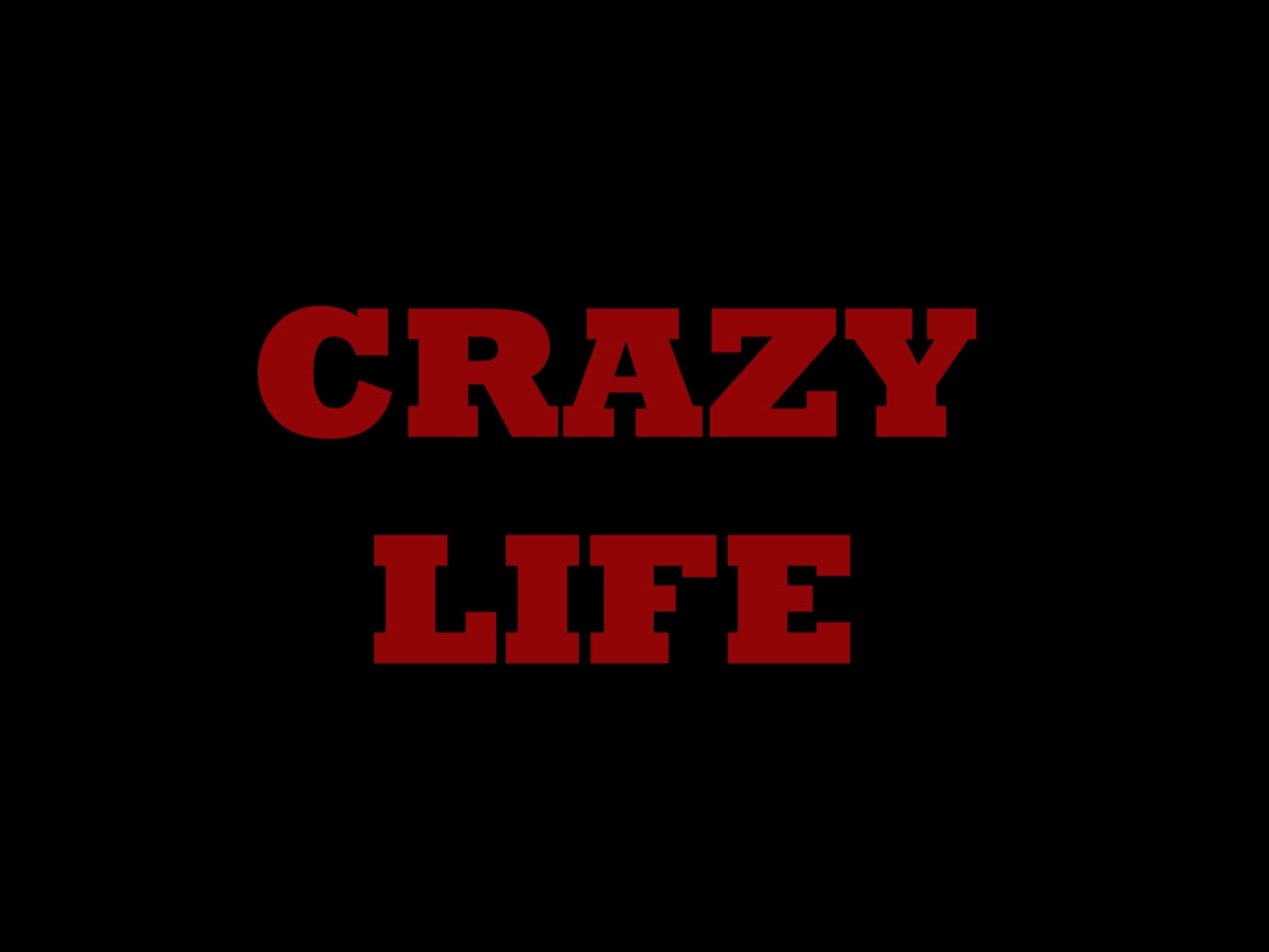 Crazy Life