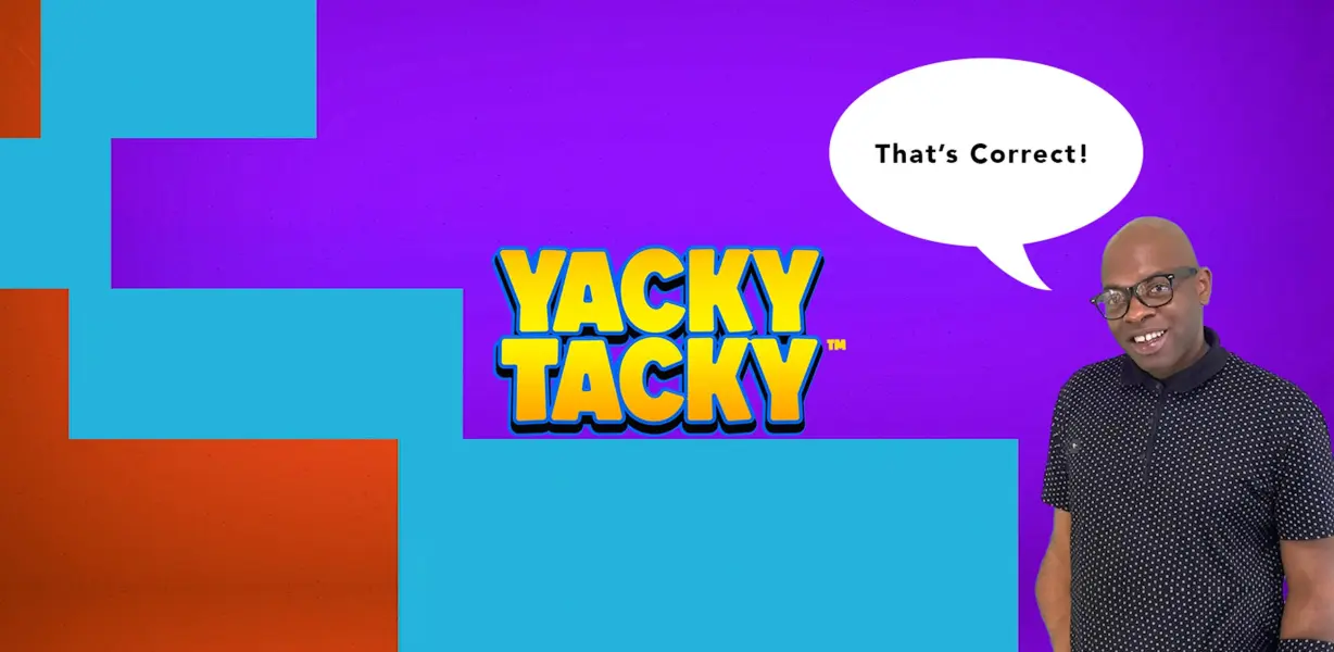 Yacky Tacky!