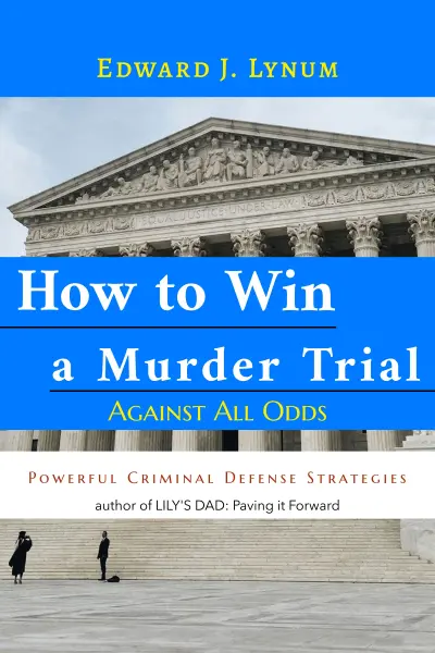 How to Win a Murder Trial: Against All Odds