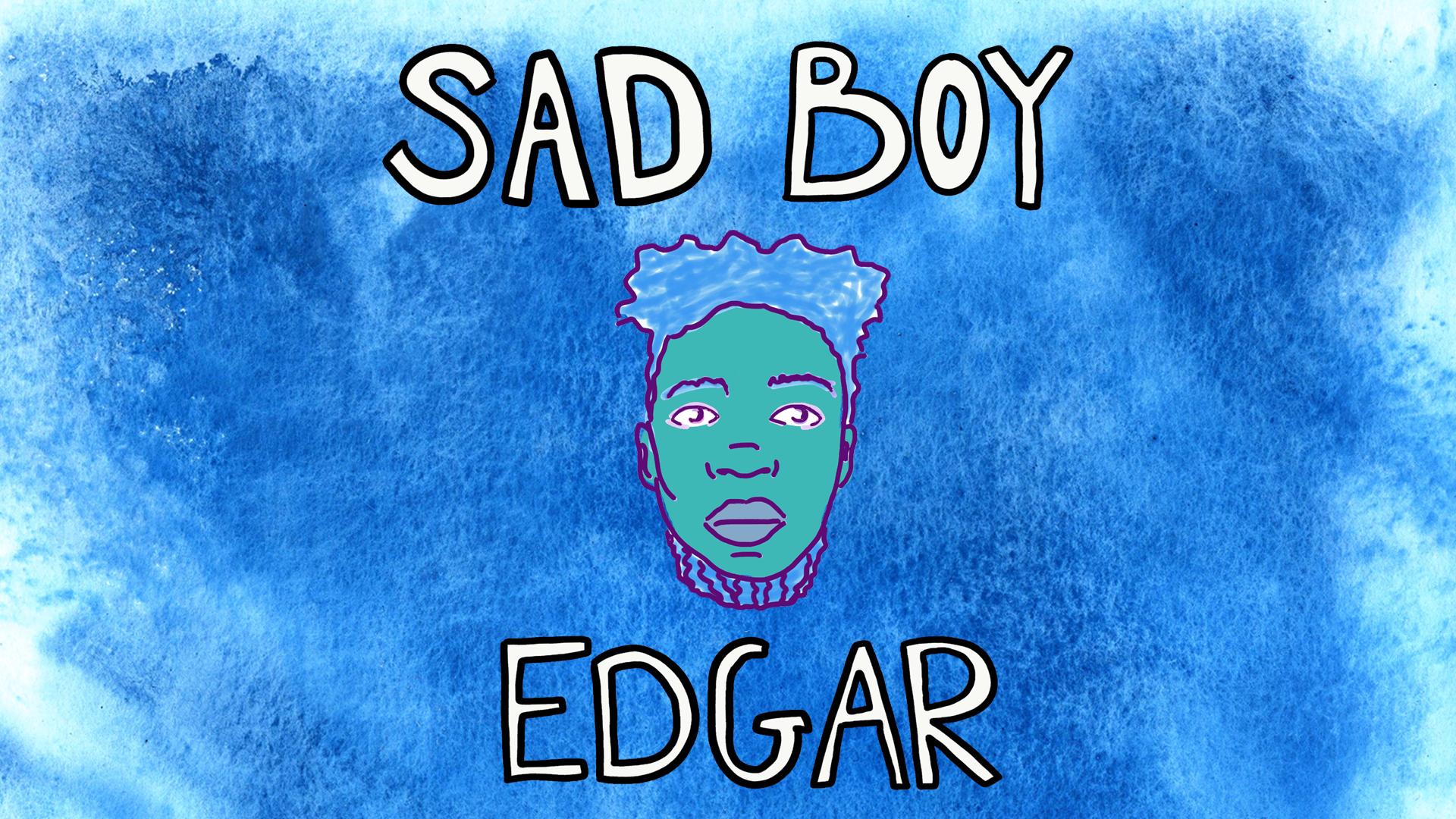 Sad Boy Edgar