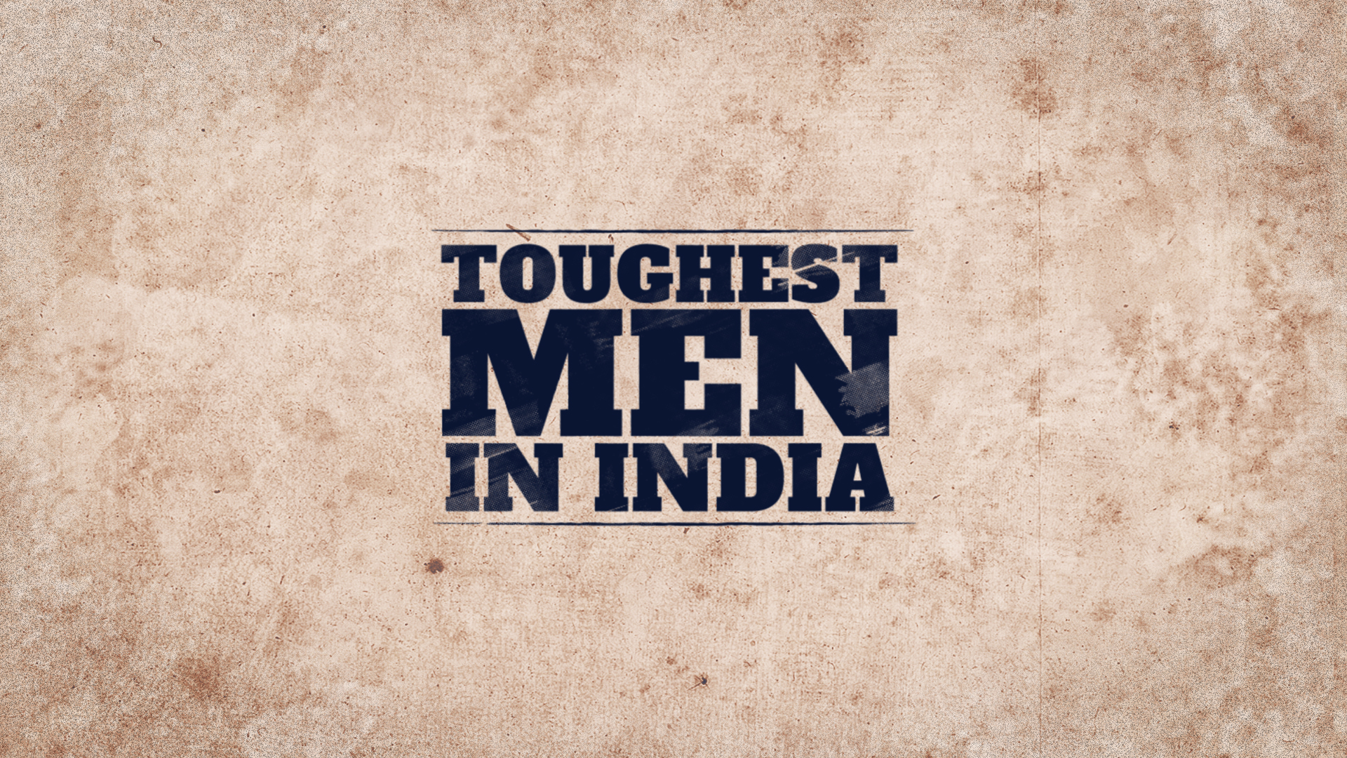 Toughest Men in India