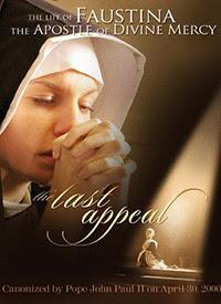 The Last Appeal, St.Faustina: The Apostle of Divine Mercy