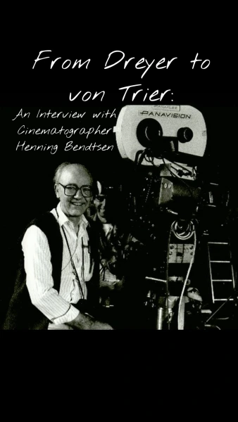 From Dreyer to von Trier: An Interview with Cinematographer Henning Bendtsen
