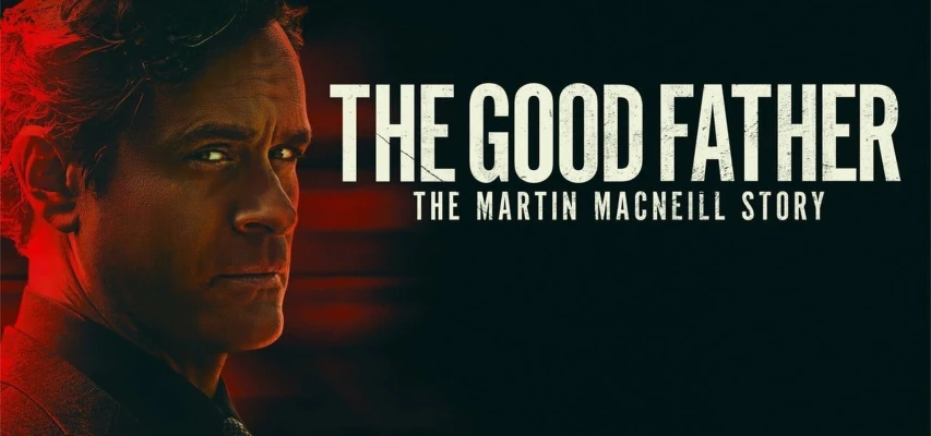 The Good Father: The Martin MacNeill Story