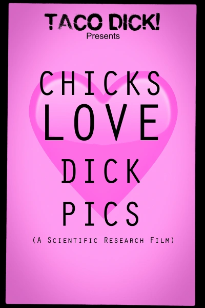 TACO DICK! Presents Chicks Love Dick Pics