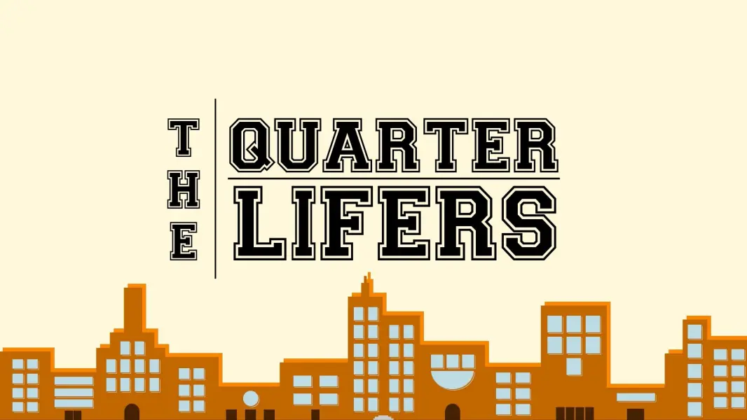 The Quarter Lifers