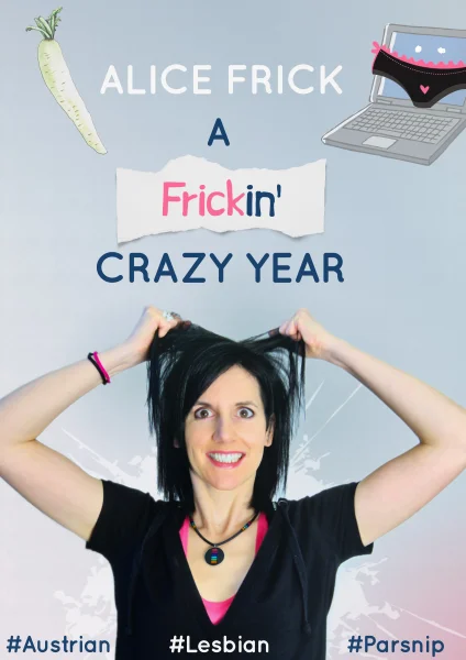 Alice Frick: A Frickin' Crazy Year