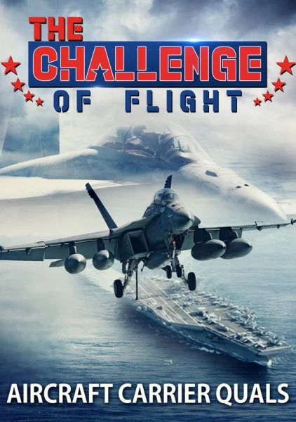 The Challenge of Flight - Aircraft Carrier Quals