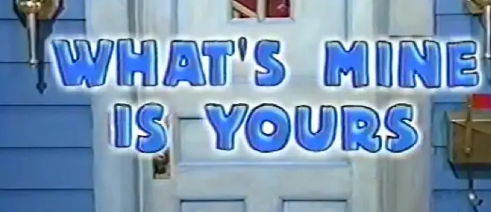 What's Mine Is Yours