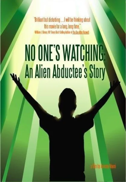 No One's Watching: An Alien Abductee's Story