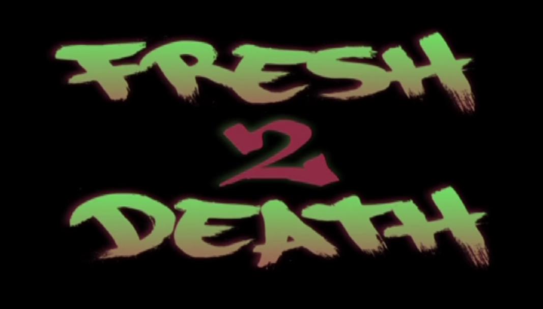 Fresh 2 Death