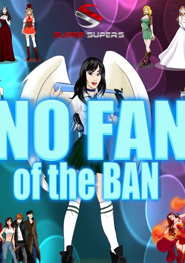 Super Supers: No Fan of the Ban